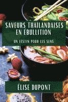 bokomslag Saveurs Thaïlandaises en Ébullition