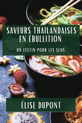 Élise DuPont, Élise Dupont - Saveurs Thaïlandaises en Ébullition, Häftad