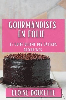 bokomslag Gourmandises en Folie