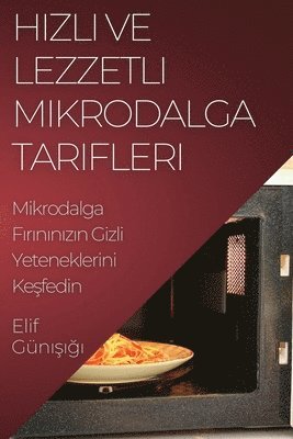 H&#305;zl&#305; ve Lezzetli Mikrodalga Tarifleri 1