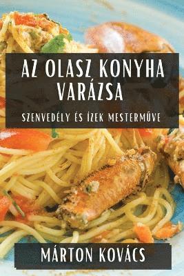 bokomslag Az Olasz Konyha Varzsa