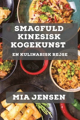 Mia Jensen - Smagfuld Kinesisk Kogekunst, Häftad