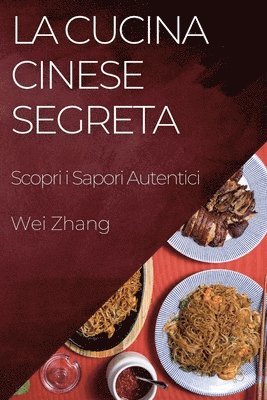 Wei Zhang - Cucina Cinese Segreta, Häftad