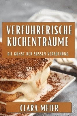 bokomslag Verfhrerische Kuchentrume