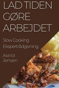 bokomslag Lad Tiden Gøre Arbejdet