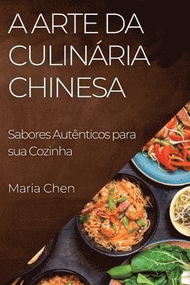 bokomslag A Arte da Culinria Chinesa