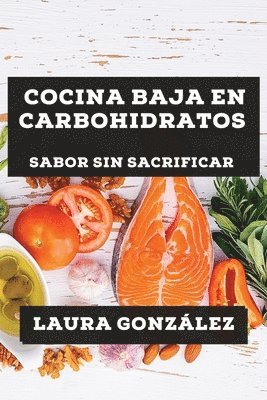 Laura González - Cocina Baja en Carbohidratos, Häftad