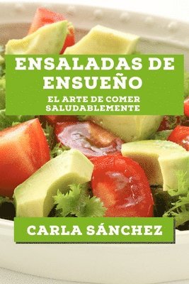 Carla Sánchez - Ensaladas de Ensueño, Häftad