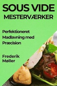bokomslag Sous Vide Mesterværker
