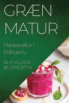 Álfhildur Blómlyfta - Græn Matur, Häftad