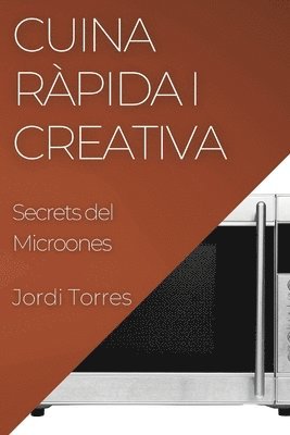 Jordi Torres - Cuina Ràpida i Creativa, Häftad
