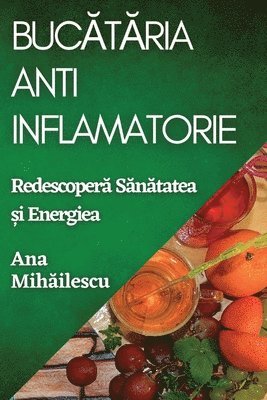 bokomslag Buc&#259;t&#259;ria Anti-Inflamatorie