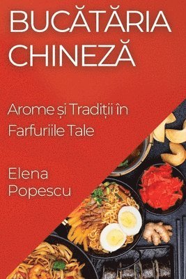 bokomslag Buc&#259;t&#259;ria Chinez&#259;