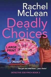 bokomslag Deadly Choices (Large Print)