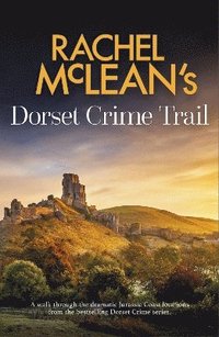 bokomslag Rachel McLean's Dorset Crime Trail