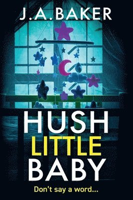 J A Baker, Ja Baker, JA Baker - Hush Little Baby, Häftad