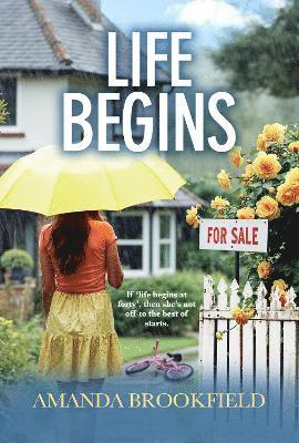 Amanda Brookfield - Life Begins, Inbunden