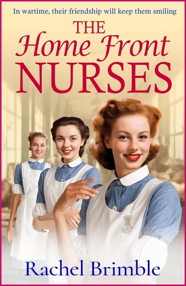 Rachel Brimble - Home Front Nurses, Inbunden