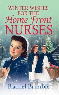 bokomslag Winter Wishes for the Home Front Nurses