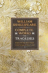 bokomslag William Shakespeare Complete Works The Tragedies
