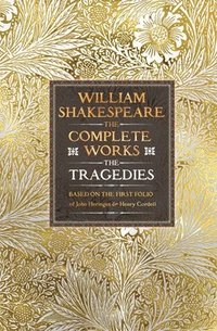 bokomslag William Shakespeare Complete Works The Tragedies