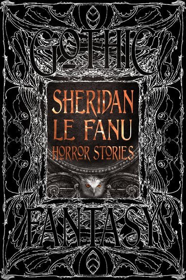 Sheridan Le Fanu - Sheridan Le Fanu Horror Stories, Inbunden