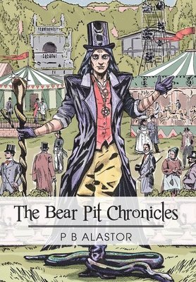 P B Alastor, P. B. Alastor - Bear Pit Chronicles, Inbunden