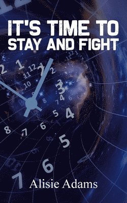 bokomslag It's Time to Stay and Fight