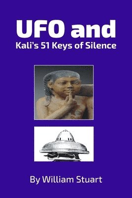 bokomslag UFO and Kali's 51 Keys of Silence