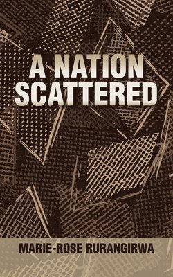 Marie-Rose Rurangirwa - Nation Scattered, Häftad