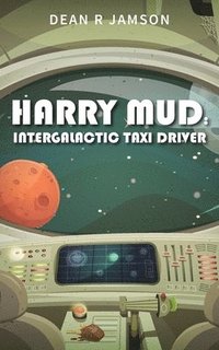 bokomslag Harry Mud Intergalactic Taxi Driver
