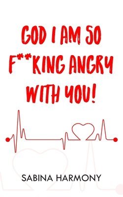 God I Am So F**king Angry with You! 1