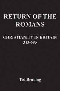 bokomslag Return of the Romans: Christianity in Britain 313-685