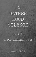 bokomslag A Rather Loud Silence: Part 2: A Few Decibels More