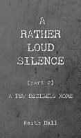 bokomslag A Rather Loud Silence: Part 2: A Few Decibels More