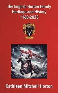 bokomslag English Horton Family Heritage and History 1160-2023