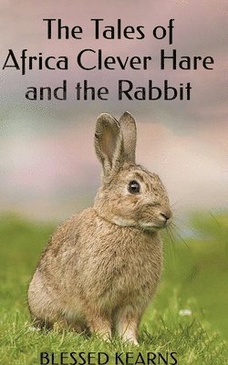 The Tales of Africa Clever Hare and the Rabbit 1