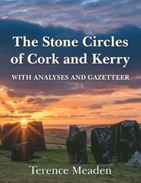 bokomslag The Stone Circles of Cork and Kerry: With Analyses and Gazetteer