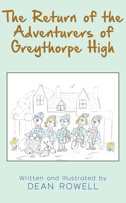 The Return of the Adventurers of Greythorpe High 1