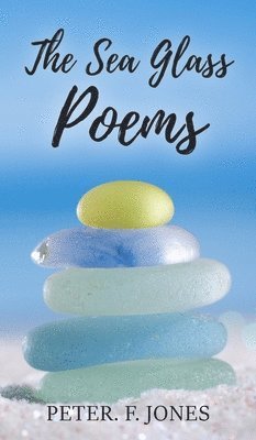 The Sea Glass Poems 1