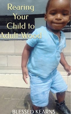 bokomslag Rearing Your Child to Adult-Wood