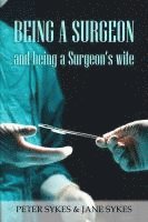 bokomslag Being a Surgeon and Being a Surgeon's Wife