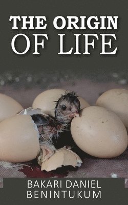 Bakari Daniel Benintukum - Origin of Life, Häftad