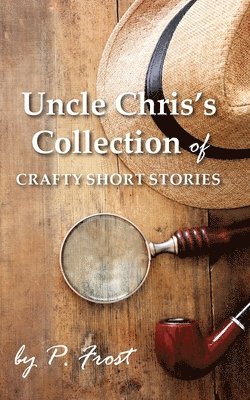 bokomslag Uncle Chris's Collection of Crafty Short Stories