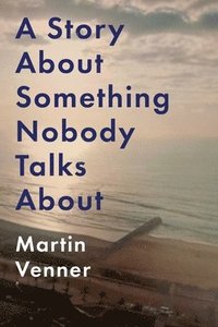 bokomslag Story About Something Nobody Talks About