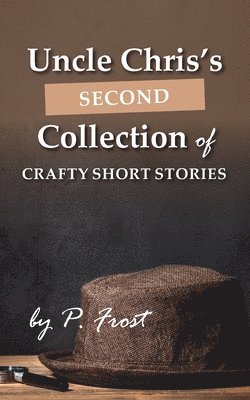 bokomslag Uncle Chris's Second Collection of Crafty Short Stories