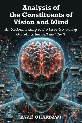 Analysis of the Constituents of Vision and Mind 1