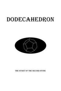 bokomslag Dodecahedron: The Story of the Second Stone