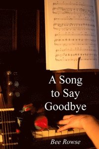 bokomslag Song to Say Goodbye