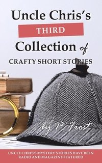 bokomslag Uncle Chris's Third Collection of Crafty Short Stories